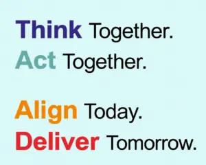 Think Together. Act Together. Align Today. Deliver Tomorrow.